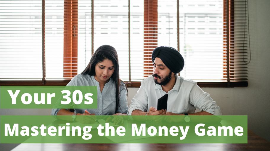 Your 30s: Mastering the Money Game - MakVIK